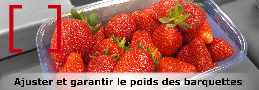 Ajuster le poids des barquettes de fraises